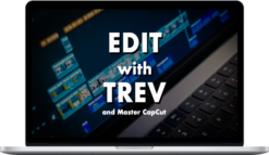 Trevor Jones – Edit with Trev and Master CapCut