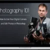 Fstoppers – Photography 101 – How to Use Your Digital Camera and Edit Photos in Photoshop